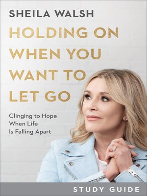 cover image of Holding On When You Want to Let Go Study Guide